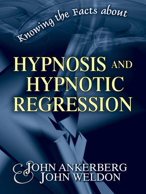 cover image of Knowing the Facts about Hypnosis and Hypnotic Regression